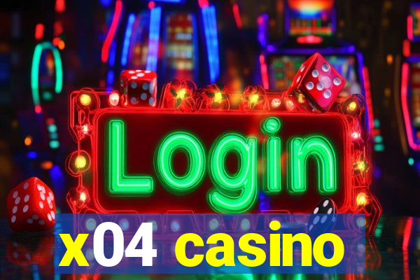 x04 casino